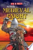 Life of a Medieval Knight / by Ruth Owen.