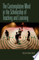 The contemplative mind in the scholarship of teaching and learning /