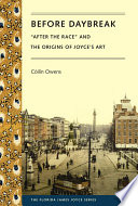 Before daybreak "After the race" and the origins of Joyce's art /