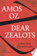 Dear zealots : letters from a divided land /