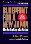 Blueprint for a new Japan : the rethinking of a nation /