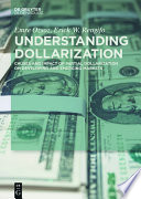 Understanding dollarization : causes and impact of partial dollarization on developing and emerging markets /