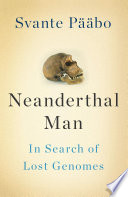 Neanderthal man : in search of lost genomes /