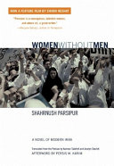 Women without men  : a novel of modern Iran /