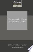 Historia mínima del constitucionalismo en América Latina /