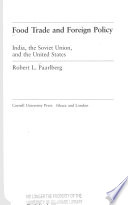 Food Trade and Foreign Policy : India, the Soviet Union, and the United States / Robert L. Paarlberg.