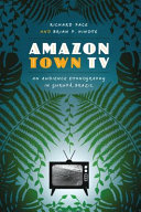 Amazon town tv : an audience ethnography in Gurupá, Brazil / Richard Pace and Brian P. Hinote.