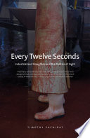 Every twelve seconds : industrialized slaughter and the politics of sight /