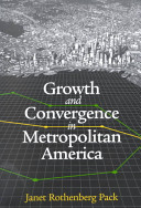 Growth and convergence in metropolitan America / Janet Rothenberg Pack.