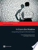 In from the shadow integrating Europe's informal labor / Truman Packard, Johannes Koettl, Claudio E. Montenegro.