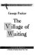 The village of waiting / George Packer.