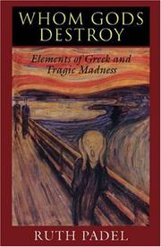 Whom gods destroy : elements of Greek and tragic madness / Ruth Padel.
