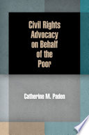 Civil rights advocacy on behalf of the poor /