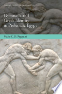 Gymnasia and Greek identity in Ptolemaic Egypt /