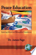 Peace education : exploring ethical and philosophical foundations /