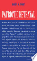 Patriotic betrayal : the inside story of the CIA's secret campaign to enroll American students in the crusade against communism / Karen M. Paget.