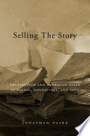 Selling the story : transaction and narrative value in Balzac, Dostoevsky, and Zola / Jonathan Paine.