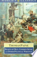 Rights of man ; Common sense ; and other political writings / Thomas Paine ; edited with an introduction and notes by Mark Philp.