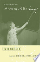 Who ate up all the shinga? : an autobiographical novel / Park Wan-suh ; translated by Yu Young-nan, Stephen J. Epstein.