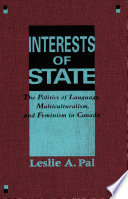 Interests of state : the politics of language, multiculturalism, and feminism in Canada /