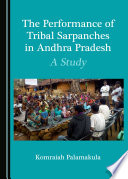 The performance of tribal Sarpanches in Andhra Pradesh : a study /