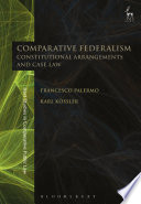 Comparative federalism : constitutional arrangements and case law /