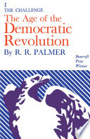 The age of the democratic revolution : a political history of Europe and America, 1760-1800 / by R.R. Palmer.