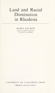 Land and racial domination in Rhodesia / Robin Palmer.