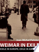 Weimar in exile : the antifascist emigration in Europe and America / Jean-Michel Palmier ; translated by Dvaid Fernbach.