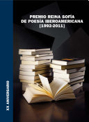 Premio Reina Sofia de poesia iberoamericana [1992-2011] : XX aniversario /