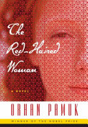The red-haired woman / Orhan Pamuk ; translated from the Turkish by Ekin Oklap.
