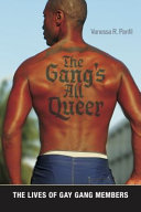 The gang's all queer : the lives of gay gang members /