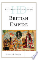 Historical dictionary of the British empire / Kenneth J. Panton.