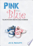 Pink and blue telling the boys from the girls in America /