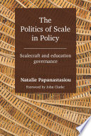 The politics of scale in policy : scalecraft and education governance /