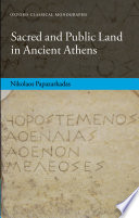 Sacred and public land in ancient Athens / Nikolaos Papazarkadas.