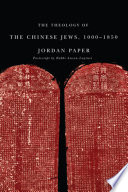 The theology of the Chinese Jews, 1000-1850 /