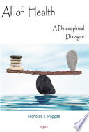 All of health : a philosophical dialogue /