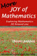 More joy of mathematics : exploring mathematics all around you / by Theoni Pappas.