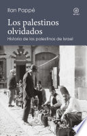 Los palestinos olvidados : historia de los palestinos de Israel /