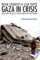 Gaza in crisis : reflections on Israel's war against the Palestinians.