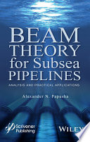 Beam theory for subsea pipelines : analysis and practical applications /