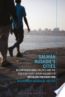 Salman Rushdie's cities : reconfigurational politics and the contemporary urban imagination /
