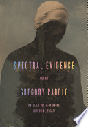 Spectral evidence : poems / Gregory Pardlo.