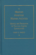 Mexican American women activists : identity and resistance in two Los Angeles communities /