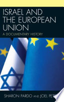 Israel and the European Union : a documentary history / Sharon Pardo and Joel Peters.