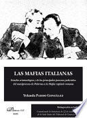 Las mafias italianas : estudio criminologico y de los principales procesos judiciales : del maxiproceso de Palermo a la Mafia capitale romana /