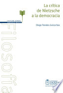 La critica de Nietzsche a la democracia / Diego Felipe Paredes Goicochea.