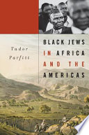 Black Jews in Africa and the Americas /