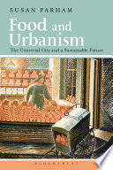 Food and urbanism : the convivial city and a sustainable future /